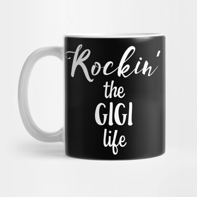 ROCKIN' THE GIGI LIFE Funny Grandma by nikkidawn74